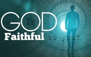 God is ever faithful