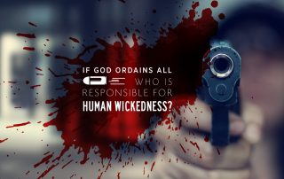 Is God Responsible for Human Wickedness?