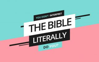 Should the Bible be interpreted literally?