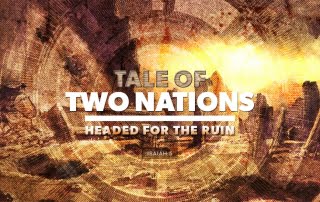 Tale of Two nations headed for ruin