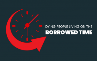 Dying people living on the borrowed time