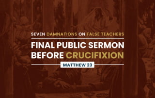 Final Public Sermon of Jesus Before the Crucifixion